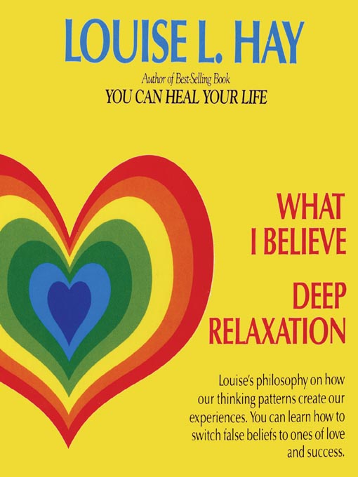 Title details for What I Believe and Deep Relaxation by Louise Hay - Available